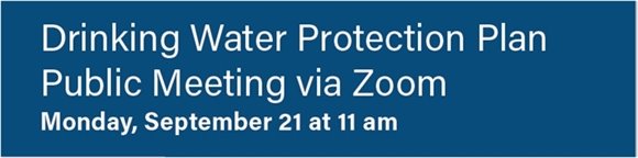 Drinking Water Protection Plan Public Meeting via Zoom